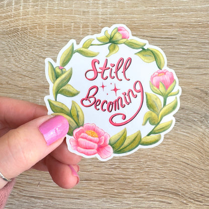 🌸 Still Becoming Sticker